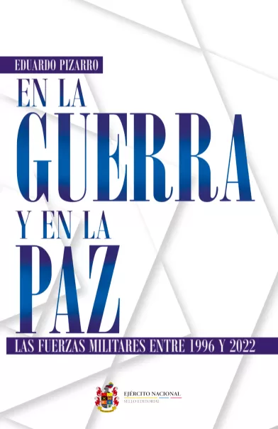 En la guerra y la paz: una historia que todos los colombianos deberíamos conocer